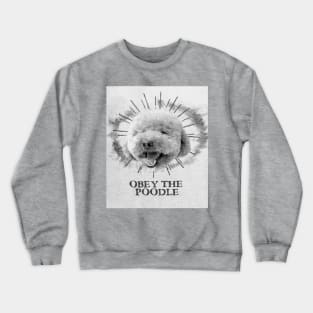 Funny Poodle Design - Obey The Poodle Crewneck Sweatshirt